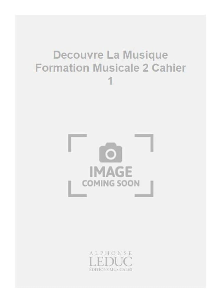 Decouvre La Musique Formation Musicale 2 Cahier 1
